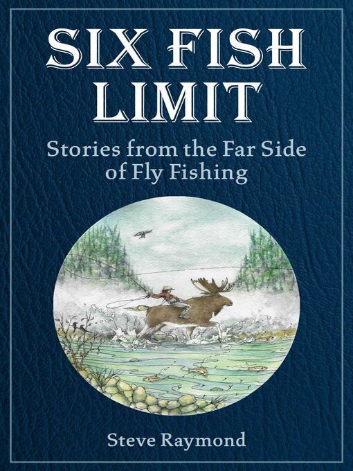 Title details for Six Fish Limit by Steve Raymond - Wait list